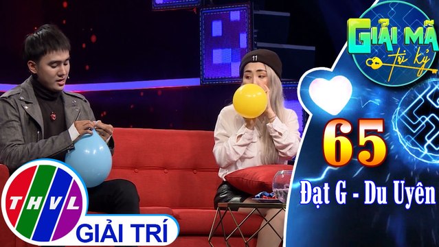 Hình phạt vừa thổi bong bóng vừa hát có làm khó được Đạt G và Du Uyên? | Giải mã tri kỷ - Tập 65