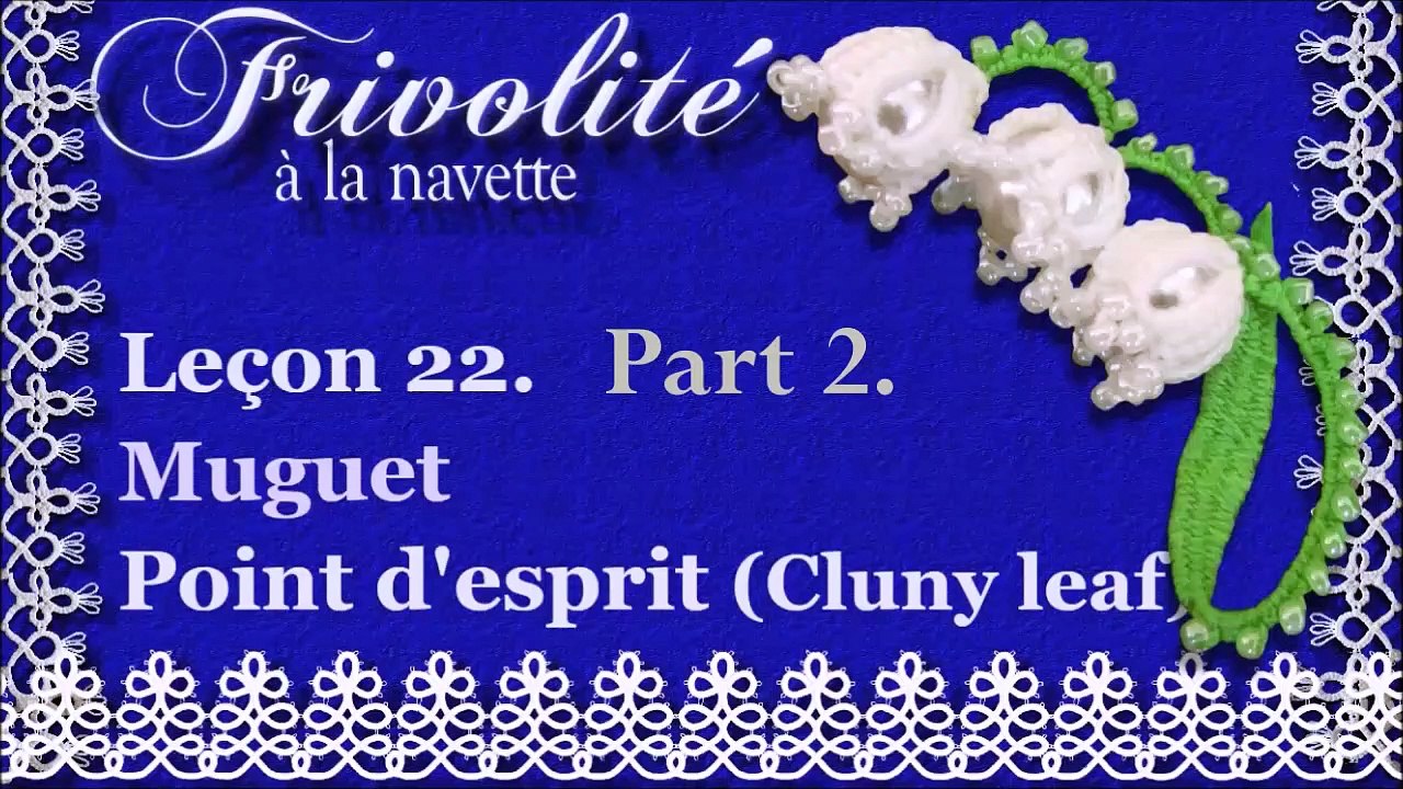Frivolité. Leçon 22. Muguet. Point d'esprit (Cluny leaf)._Part 2