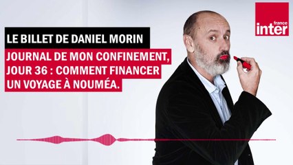 Journal de mon confinement, jour 36 : comment financer un voyage à Nouméa ?