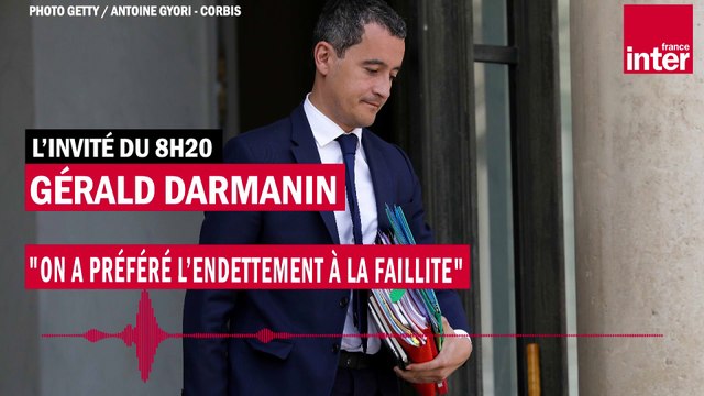 Gérald Darmanin : On a préféré l’endettement à la faillite