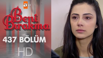 Beni Bırakma 437. Bölüm