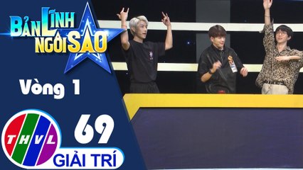 Bản lĩnh ngôi sao - Tập 69: Vòng 1 - Nhanh chân nhạy trí