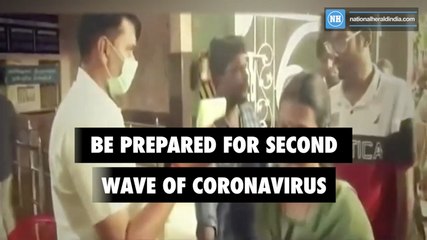 Be prepared for second  wave of coronavirus