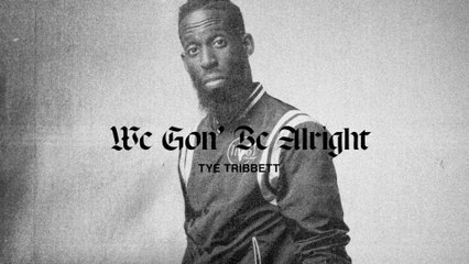 Tye Tribbett - We Gon’ Be Alright