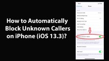 How to Automatically Block Unknown Callers on iPhone (iOS 13.3)?