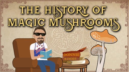 The History of Magic Mushrooms | Donnie Does History