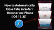 How to Automatically Close Tabs in Safari Browser on iPhone (iOS 13.3)?