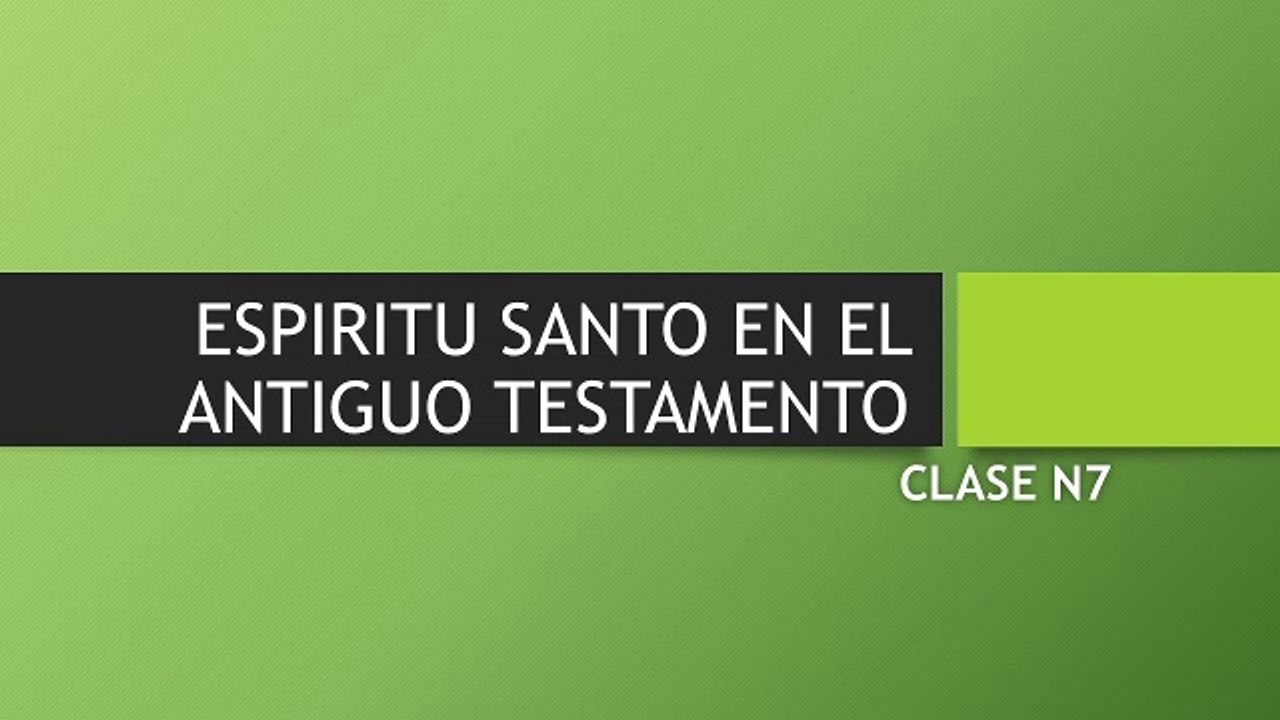 Clase N7, Espiritu Santo en el Antiguo Testamento