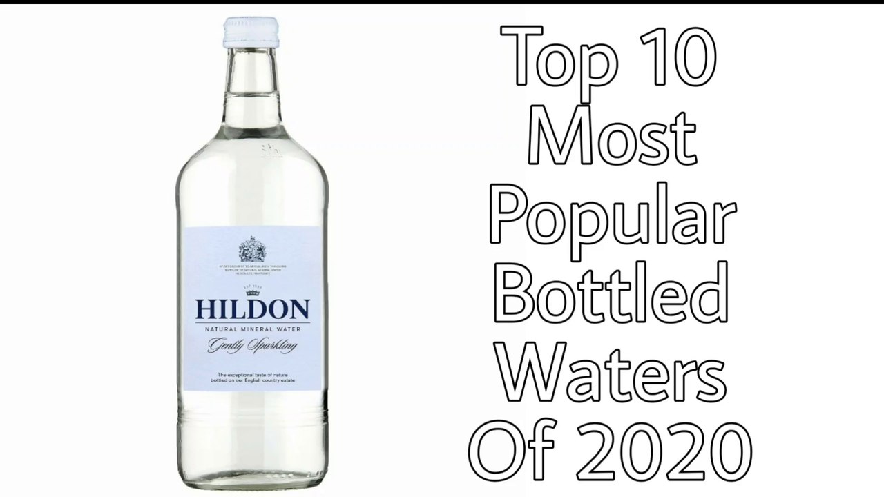 Top 10 Most Popular Bottled Waters Of 2020 video Dailymotion