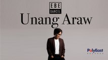 Ebe Dancel - Unang Araw - (Official Lyric)