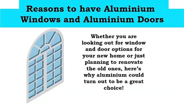 Reasons to have Aluminium Windows and Aluminium Doors
