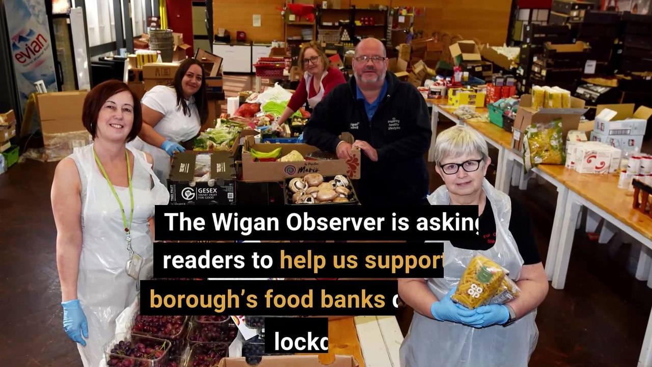 Wigan Observer is asking readers to help us support the borough’s food banks during the lockdown