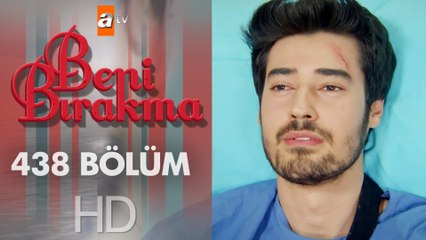 Beni Bırakma 438. Bölüm