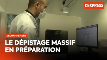 Déconfinement : le dépistage massif se prépare
