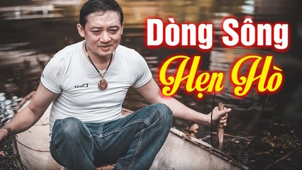 Dòng Sông Hẹn Hò - Chiến Thắng  MV Ca Nhạc Mới Nhất Cực Hay