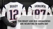 Tom Brady and Rob Gronkowski Confirm Reunion