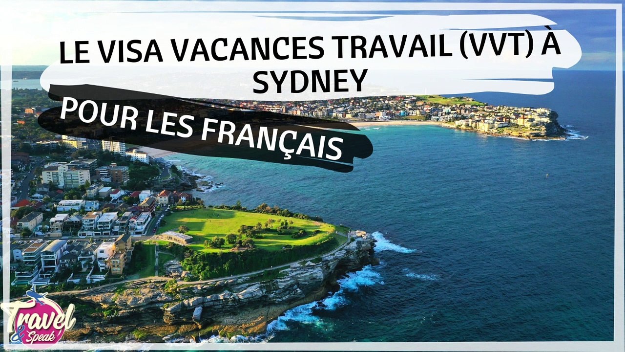 Le Visa Vacances Travail (VVT)  à Sydney pour les Français by Travel and Speak