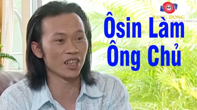 Hài Hoài Linh 2018 - Hài Kịch Ô Sin làm Ông Chủ Hài Hoài Linh, Chí Tài Hay Nhất
