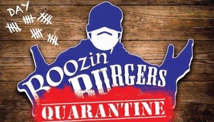 Boozin' Burgers - Home Quarantine Day 25