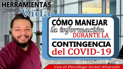 Cómo MANEJAR la INFORMACIÓN durante la CUARENTENA del COVID-19!!!