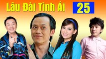 Phim Hoài Linh, Chí Tài, Phi Nhung Mới Nhất 2017  Lâu Đài Tình Ái - Tập 25