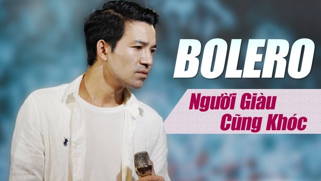 Người Giàu Cũng Khóc - Nhạc Vàng Bolero BUỒN THẤU TIM - Bùi Kiên Giọng Ca Để Đời