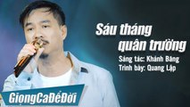 Sáu Tháng Quân Trường - Quang Lập  Nhạc Lính Hải Ngoại