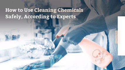 Download Video: How to Use Cleaning Chemicals Safely, According to Experts