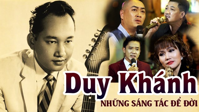 Liên Khúc Duy Khánh - Những Sáng tác Để Đời Hay Nhất Của Cố Nhạc Sĩ Duy Khánh