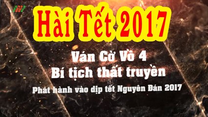 Hài Tết 2017  Ván Cờ Vồ 4  Phim Hài Công Lý, Trung Ruồi [Trailer]