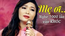 Mẹ Ơi Con Khóc - Liên Khúc Nhạc Vu Lan Nhớ Mẹ 2020 - Ai còn Mẹ hãy nghe và chia sẻ bài hát này