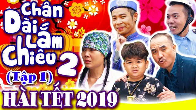 Phim Hài Tết 2019 Chân Dài Lắm Chiêu 2 - Tập 1 Hài Tết Mới Nhất 2019 - Phim Hay Cười Vỡ Bụng