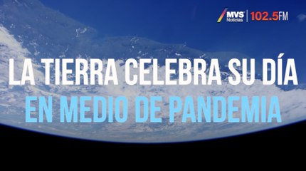 La Tierra celebra su día en medio de pandemia