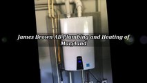 James Brown AB Plumbing and Heating of Maryland - (410) 921-1932