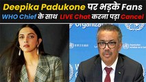 Deepika Padukone Cancels Live Chat With WHO Chief Tedros