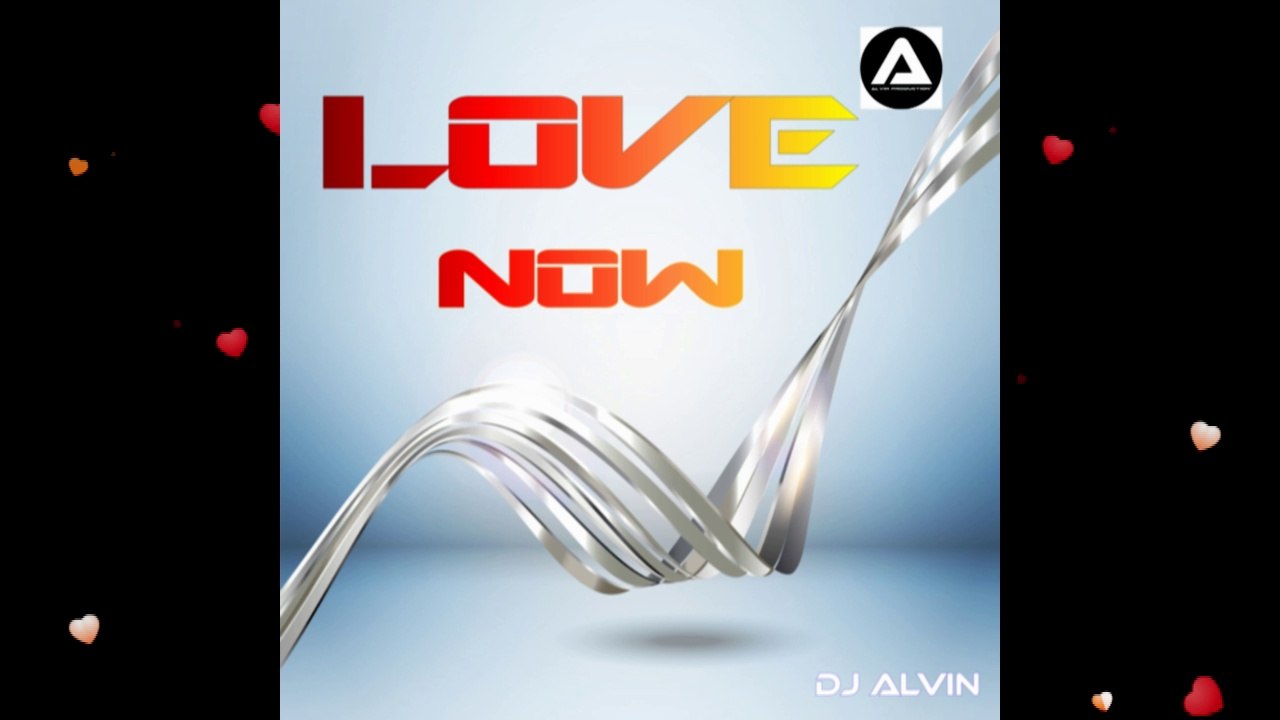 DJ Alvin - Love Now