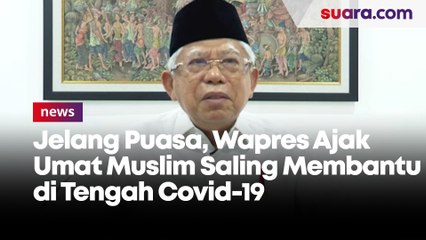 Jelang Puasa, Wapres Ajak Umat Muslim Saling Membantu di Tengah Covid-19