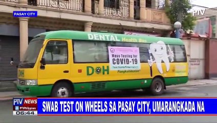 Swab test on wheels sa Pasay City, umarangkada na