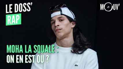 Moha La Squale : on en est où ?