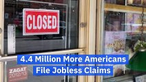 4.4 Million More Americans File Jobless Claims