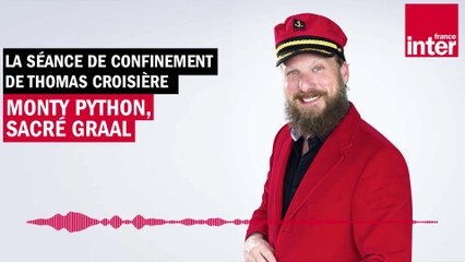 Monthy Python Sacré Graal - La séance de confinement de Thomas Croisière