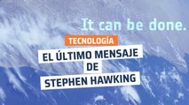 [CH] El último mensaje de Stephen Hawking a la Humanidad