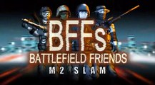 BFFs - M2 Slam (Season 4E11)