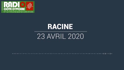 Racine du 23 avril 2020 [Radio Côte d'Ivoire]