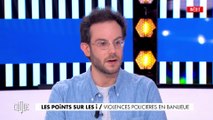 Les points sur les i : les violences policières - Clique, 20h25 sur CANAL+