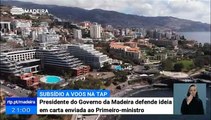 Presidente do Governo da Madeira defende a criação de um subsídio de mobilidade para toda a população do país para incentivar o turismo interno