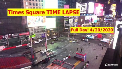 Times Square TIME LAPSE The Whole Day in 36 minutes 4-20-2020 ( During COVID-19 ) EarthCam