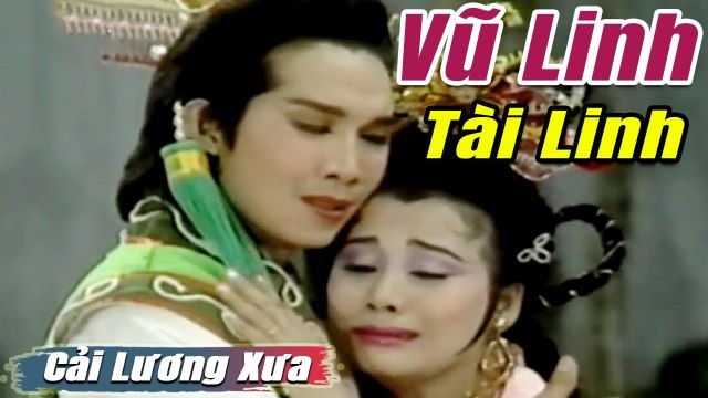 Cải Lương Xưa : Vũ Linh Tài Linh Lệ Thủy Thanh Tòng cải lương hay tuồng hồ quảng Để Đời