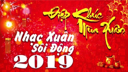 Nhạc Xuân Sôi Động Vui Tươi Đón Xuân 2020 - Điệp Khúc Mùa Xuân - Nhạc Xuân Mới 2020