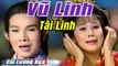 Cải Lương Xưa : Thuyền Ra Cửa Biển - Vũ Linh Tài Linh  cải lương hay tuồng hồ quảng Để Đời